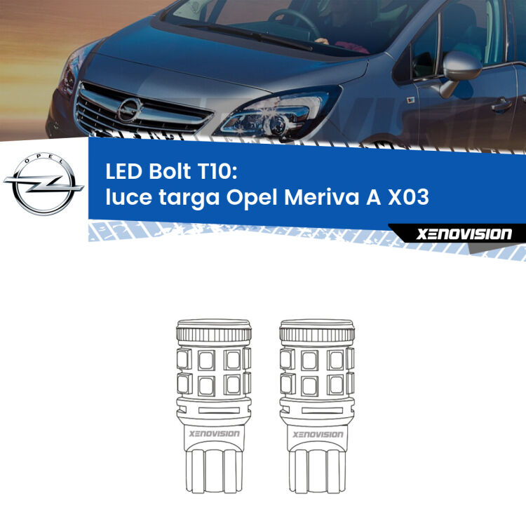 0 Luce Targa LED Opel Meriva A X03 2003 - 2010: T10 Bolt <strong>Luce Targa LED per Opel Meriva A</strong> X03 2003 - 2010. Coppia lampade <strong>T10</strong> modello Bolt canbus.