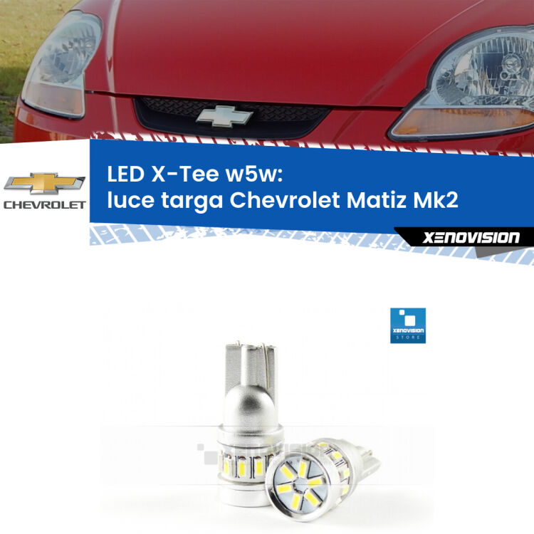 <strong>LED luce targa per Chevrolet Matiz</strong> Mk2 2005 - 2011. Lampade <strong>W5W</strong> modello X-Tee Xenovision top di gamma.