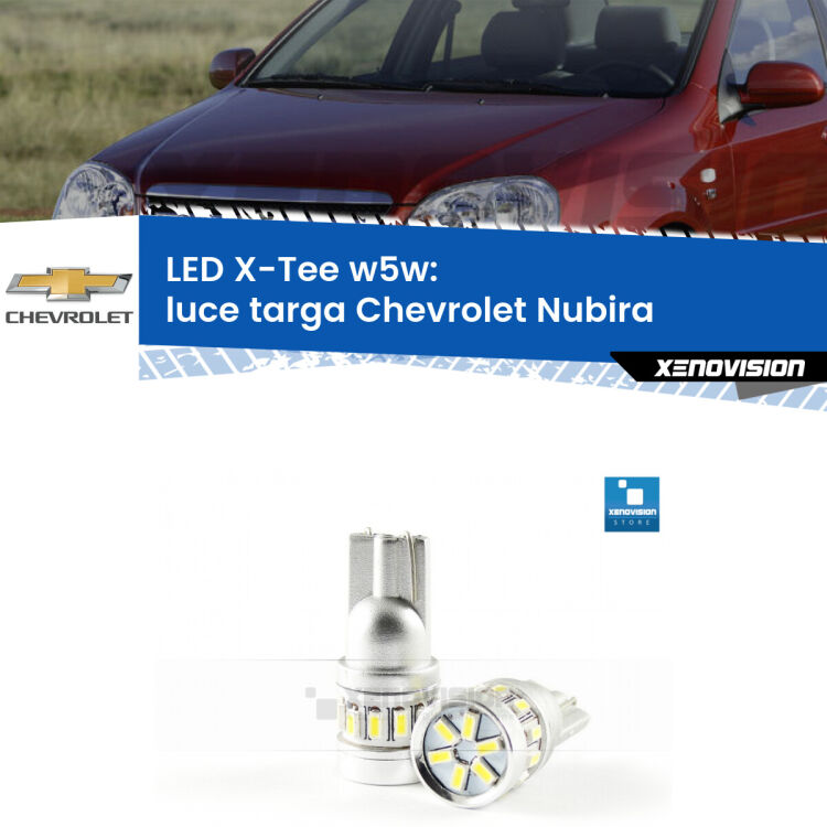 <strong>LED luce targa per Chevrolet Nubira</strong>  2005 - 2011. Lampade <strong>W5W</strong> modello X-Tee Xenovision top di gamma.