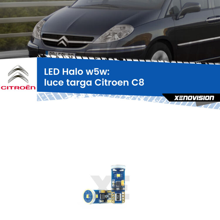<strong>LED luce targa per Citroen C8</strong>  2002 - 2010. Lampade <strong>W5W</strong> modello Halo Xenovision con chip led Philips.