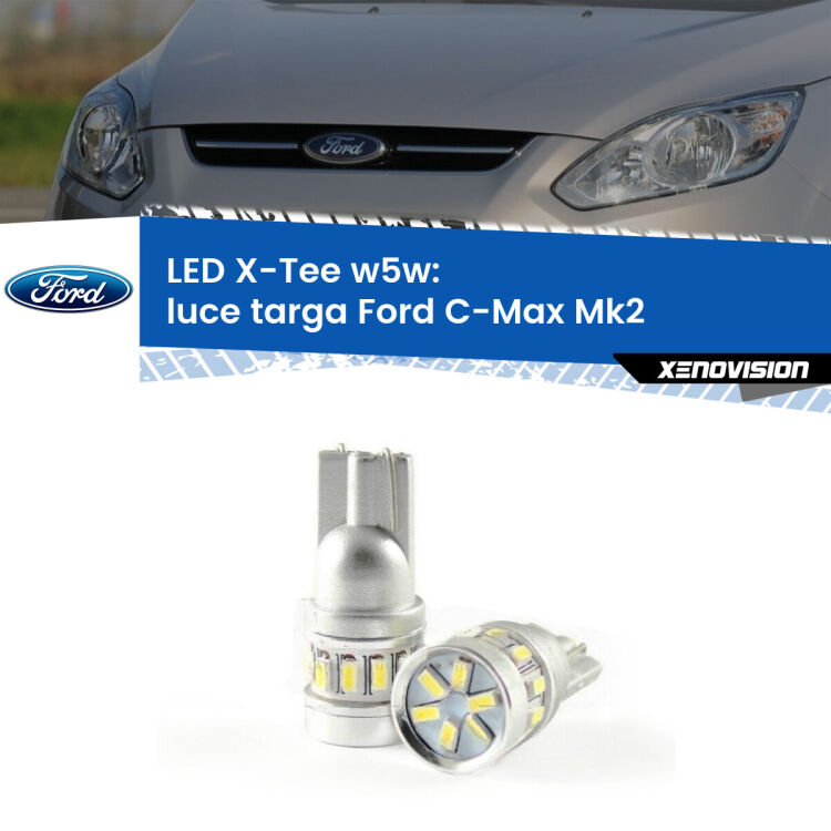 0 Luce Targa LED per Ford C-Max Mk2 2011 - 2019: W5W X-Tee <strong>LED luce targa per Ford C-Max</strong> Mk2 2011 - 2019. Lampade <strong>W5W</strong> modello X-Tee Xenovision top di gamma.