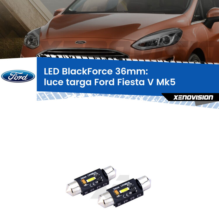 <strong>LED luce targa 36mm per Ford Fiesta V</strong> Mk5 2002 - 2008. Coppia lampadine <strong>C5W</strong>modello BlackForce Xenovision.