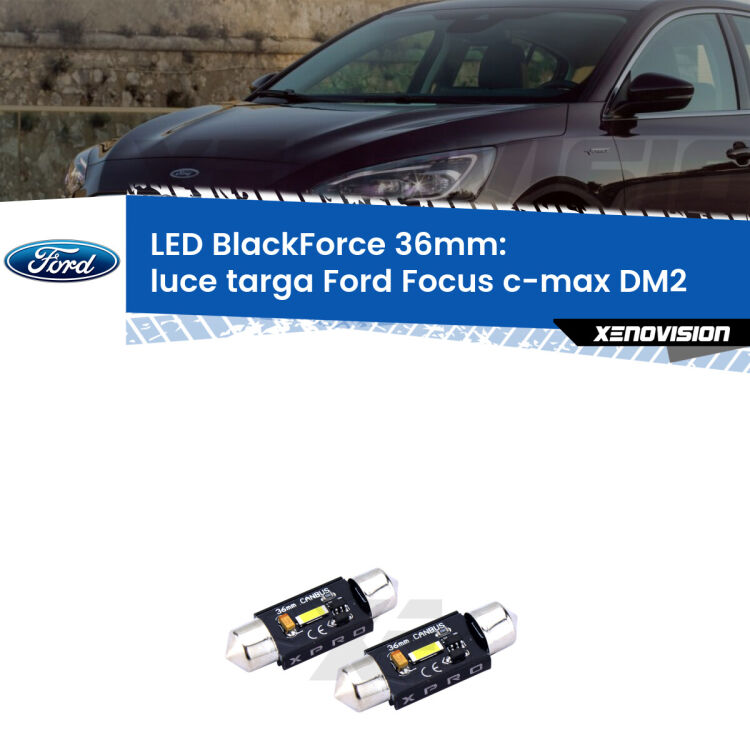 <strong>LED luce targa 36mm per Ford Focus c-max</strong> DM2 2003 - 2007. Coppia lampadine <strong>C5W</strong>modello BlackForce Xenovision.