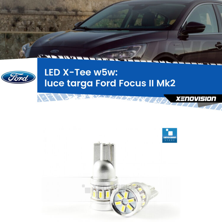 <strong>LED luce targa per Ford Focus II</strong> Mk2 restyling. Lampade <strong>W5W</strong> modello X-Tee Xenovision top di gamma.