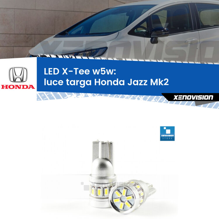<strong>LED luce targa per Honda Jazz</strong> Mk2 2002 - 2008. Lampade <strong>W5W</strong> modello X-Tee Xenovision top di gamma.