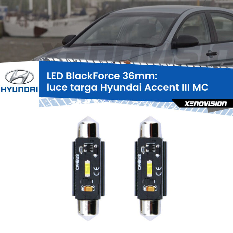 0 Luce Targa LED per Hyundai Accent III MC 2005 - 2010: C5W BlackForce 36mm (Coppia) <strong>Luce Targa LED per Hyundai Accent III</strong> MC 2005 - 2010. Coppia lampade <strong>C5W</strong> 36mm modello BlackForce canbus.