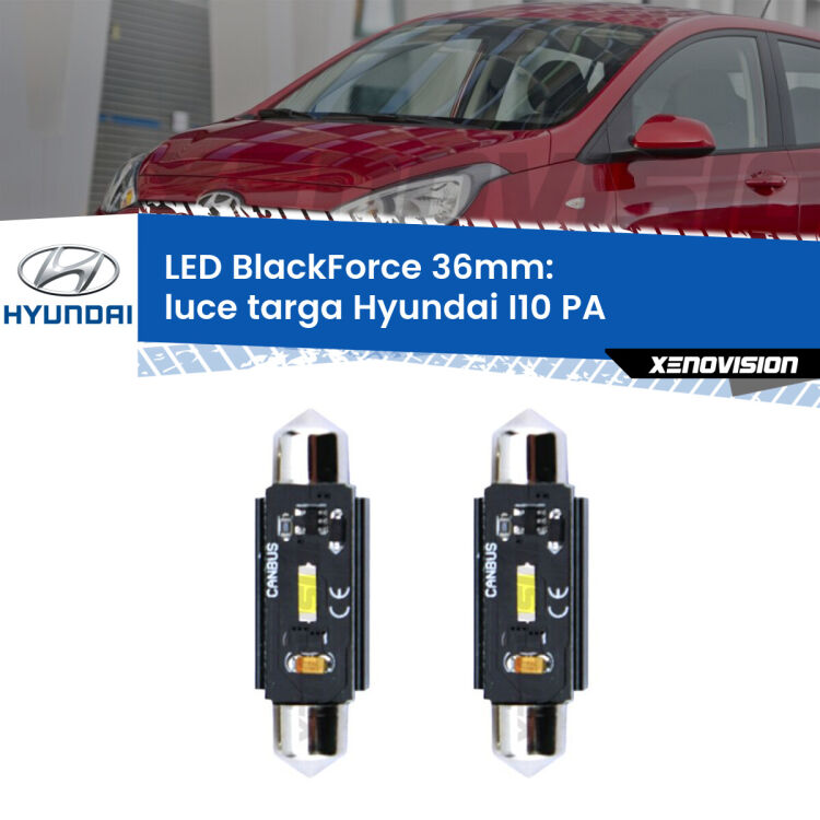0 Luce Targa LED per Hyundai I10 PA 2007 - 2017: C5W BlackForce 36mm (Coppia) <strong>Luce Targa LED per Hyundai I10</strong> PA 2007 - 2017. Coppia lampade <strong>C5W</strong> 36mm modello BlackForce canbus.