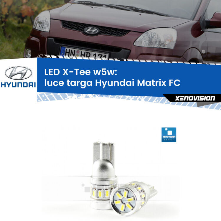 <strong>LED luce targa per Hyundai Matrix</strong> FC 2001 - 2010. Lampade <strong>W5W</strong> modello X-Tee Xenovision top di gamma.