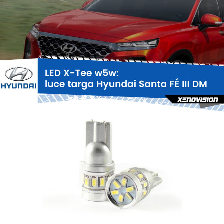 0 Luce Targa LED per Hyundai Santa FÉ III DM 2012 - 2015: W5W X-Tee <strong>LED luce targa per Hyundai Santa FÉ III</strong> DM 2012 - 2015. Lampade <strong>W5W</strong> modello X-Tee Xenovision top di gamma.