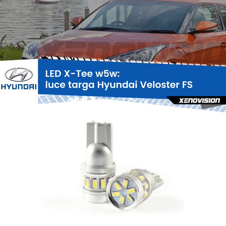 0 Luce Targa LED per Hyundai Veloster FS 2011 - 2017: W5W X-Tee <strong>LED luce targa per Hyundai Veloster</strong> FS 2011 - 2017. Lampade <strong>W5W</strong> modello X-Tee Xenovision top di gamma.