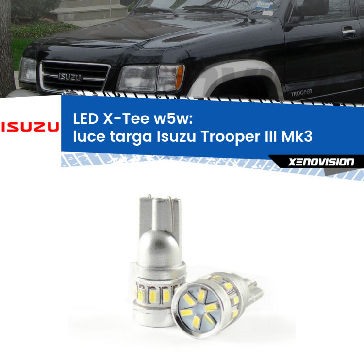0 Luce Targa LED per Isuzu Trooper III Mk3 2000 - 2006: W5W X-Tee <strong>LED luce targa per Isuzu Trooper III</strong> Mk3 2000 - 2006. Lampade <strong>W5W</strong> modello X-Tee Xenovision top di gamma.