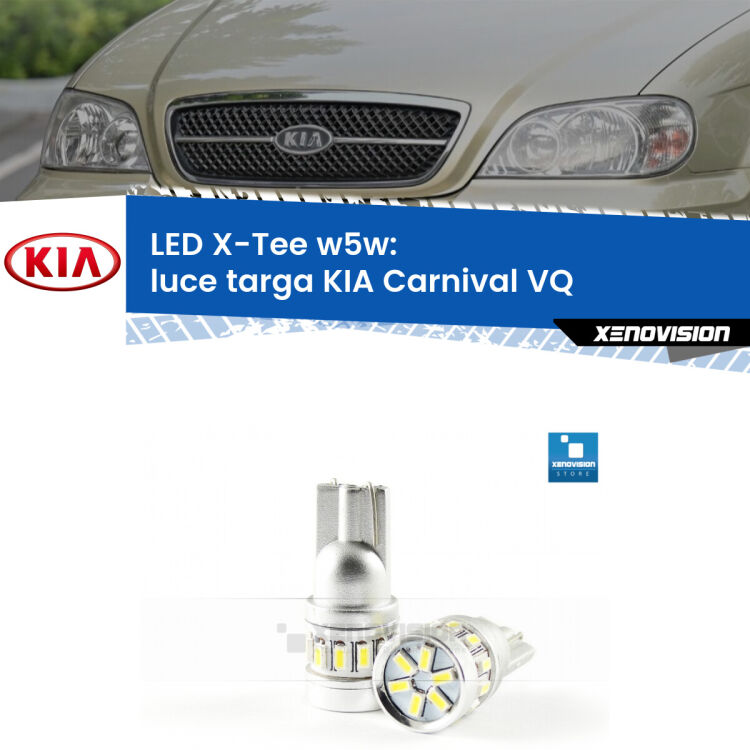 <strong>LED luce targa per KIA Carnival</strong> VQ 2005 - 2013. Lampade <strong>W5W</strong> modello X-Tee Xenovision top di gamma.