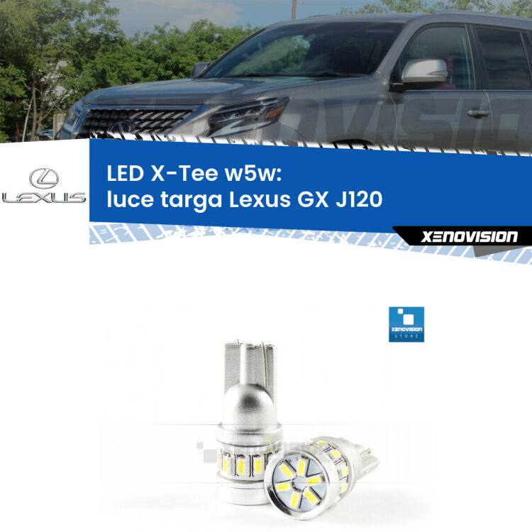 <strong>LED luce targa per Lexus GX</strong> J120 2001 - 2009. Lampade <strong>W5W</strong> modello X-Tee Xenovision top di gamma.