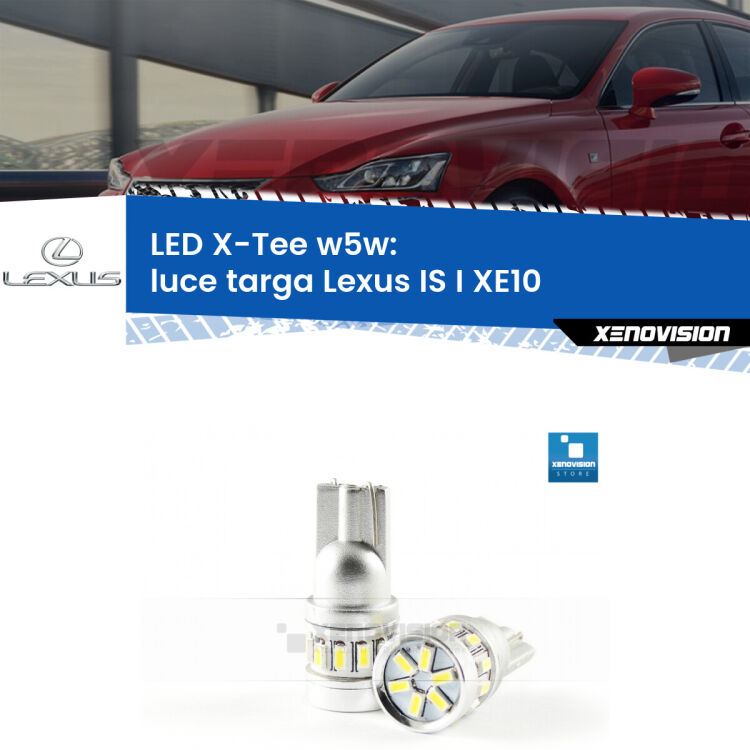 <strong>LED luce targa per Lexus IS I</strong> XE10 1999 - 2005. Lampade <strong>W5W</strong> modello X-Tee Xenovision top di gamma.