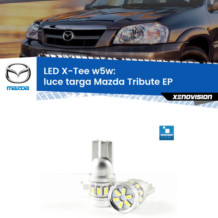 <strong>LED luce targa per Mazda Tribute</strong> EP 2000 - 2008. Lampade <strong>W5W</strong> modello X-Tee Xenovision top di gamma.
