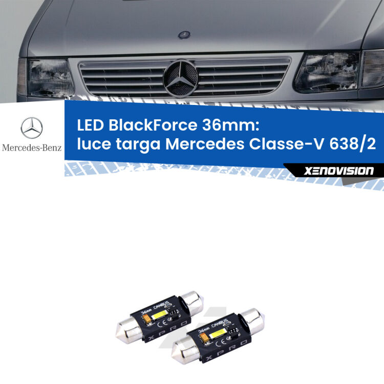 <strong>LED luce targa 36mm per Mercedes Classe-V</strong> 638/2 1996 - 2003. Coppia lampadine <strong>C5W</strong>modello BlackForce Xenovision.