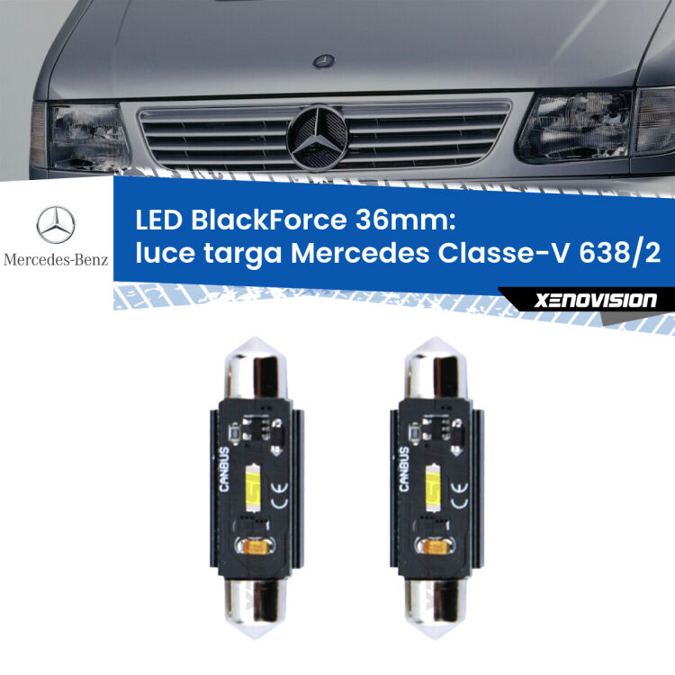 0 Luce Targa LED per Mercedes Classe-V 638/2 1996 - 2003: C5W BlackForce 36mm (Coppia) <strong>Luce Targa LED per Mercedes Classe-V</strong> 638/2 1996 - 2003. Coppia lampade <strong>C5W</strong> 36mm modello BlackForce canbus.