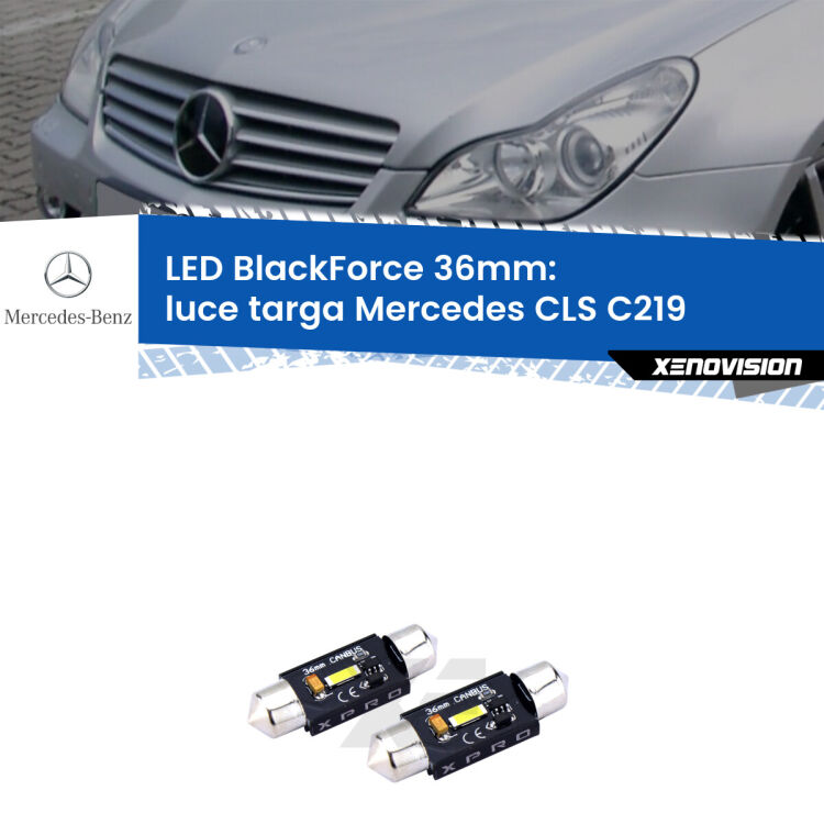 <strong>LED luce targa 36mm per Mercedes CLS</strong> C219 2004 - 2010. Coppia lampadine <strong>C5W</strong>modello BlackForce Xenovision.