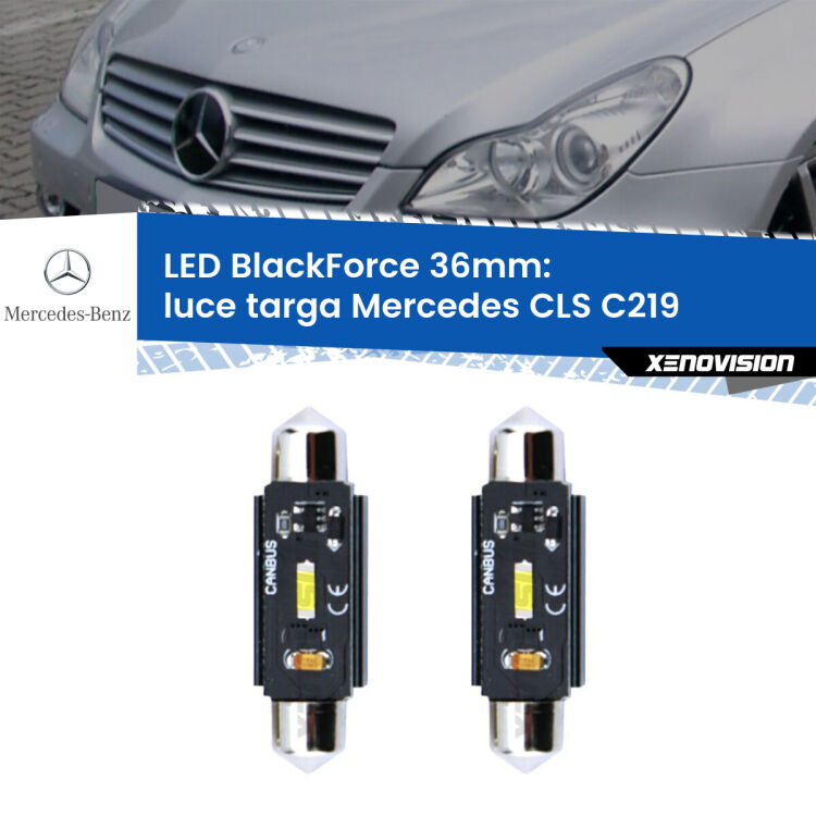0 Luce Targa LED per Mercedes CLS C219 2004 - 2010: C5W BlackForce 36mm (Coppia) <strong>Luce Targa LED per Mercedes CLS</strong> C219 2004 - 2010. Coppia lampade <strong>C5W</strong> 36mm modello BlackForce canbus.