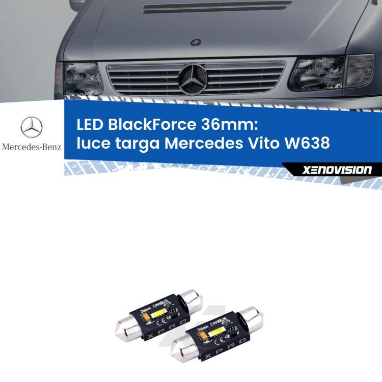 <strong>LED luce targa 36mm per Mercedes Vito</strong> W638 1996 - 2003. Coppia lampadine <strong>C5W</strong>modello BlackForce Xenovision.