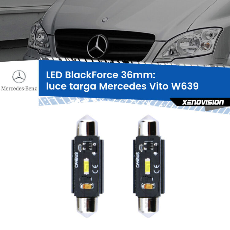 0 Luce Targa LED per Mercedes Vito W639 2003 - 2004: C5W BlackForce 36mm (Coppia) <strong>Luce Targa LED per Mercedes Vito</strong> W639 2003 - 2004. Coppia lampade <strong>C5W</strong> 36mm modello BlackForce canbus.