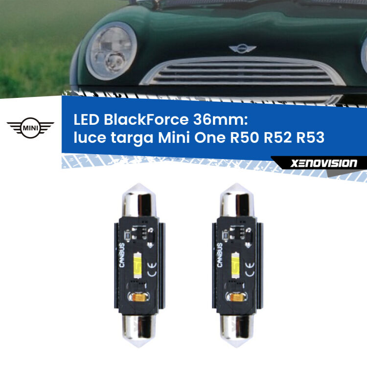 0 Luce Targa LED per Mini One R50 R52 R53 2001 - 2006: C5W BlackForce 36mm (Coppia) <strong>Luce Targa LED per Mini One</strong> R50 R52 R53 2001 - 2006. Coppia lampade <strong>C5W</strong> 36mm modello BlackForce canbus.