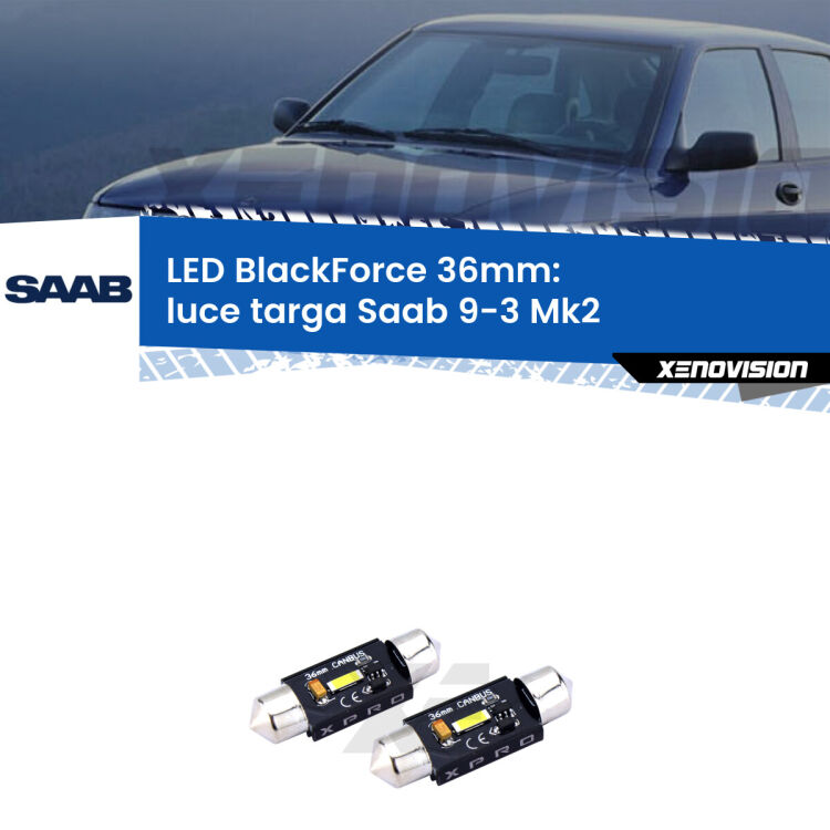 <strong>LED luce targa 36mm per Saab 9-3</strong> Mk2 2003 - 2007. Coppia lampadine <strong>C5W</strong>modello BlackForce Xenovision.
