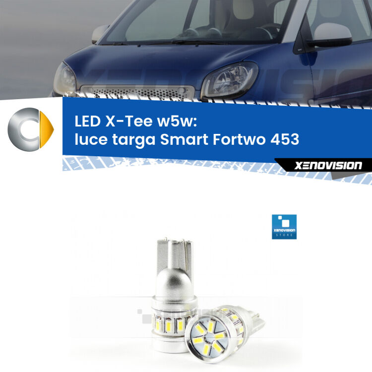 <strong>LED luce targa per Smart Fortwo</strong> 453 2014 in poi. Lampade <strong>W5W</strong> modello X-Tee Xenovision top di gamma.