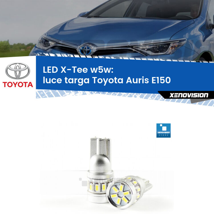 <strong>LED luce targa per Toyota Auris</strong> E150 2006 - 2012. Lampade <strong>W5W</strong> modello X-Tee Xenovision top di gamma.