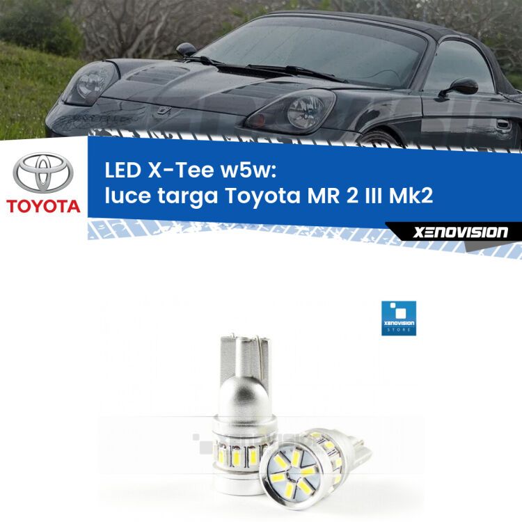 <strong>LED luce targa per Toyota MR 2 III</strong> Mk2 1999 - 2007. Lampade <strong>W5W</strong> modello X-Tee Xenovision top di gamma.