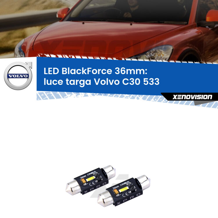 <strong>LED luce targa 36mm per Volvo C30</strong> 533 2006 - 2013. Coppia lampadine <strong>C5W</strong>modello BlackForce Xenovision.