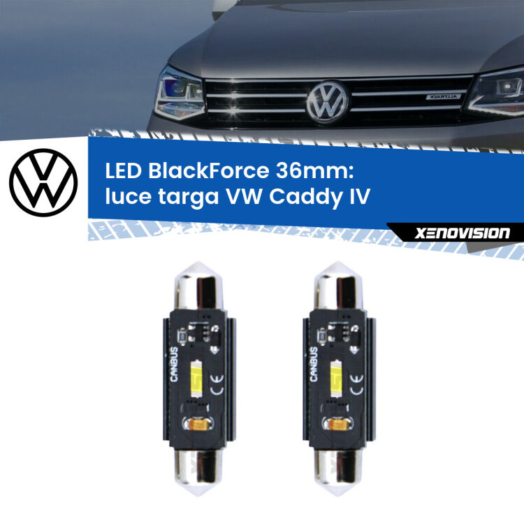0 Luce Targa LED per VW Caddy IV 2015 - 2017: C5W BlackForce 36mm (Coppia) <strong>Luce Targa LED per VW Caddy IV</strong> 2015 - 2017. Coppia lampade <strong>C5W</strong> 36mm modello BlackForce canbus.