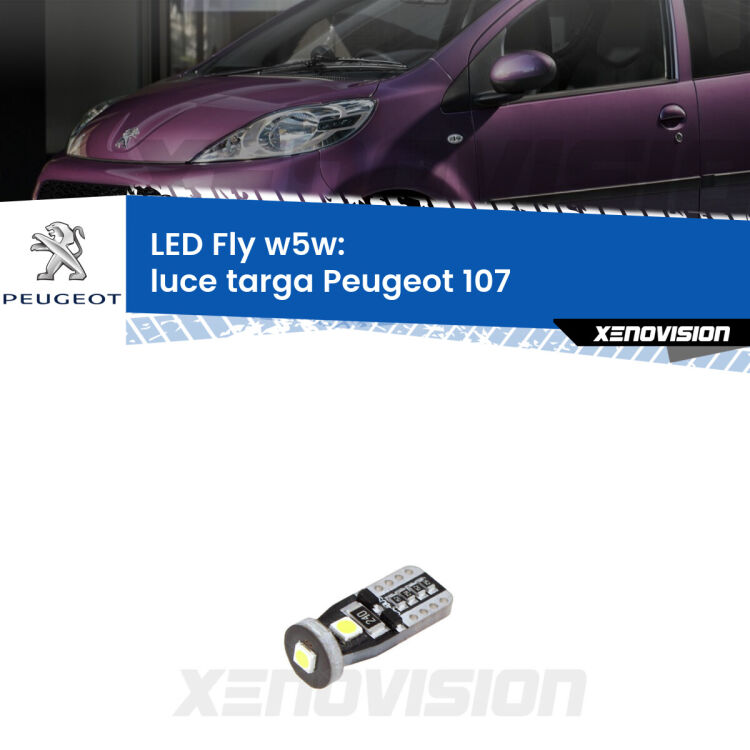 <strong>luce targa LED per Peugeot 107</strong>  2005 - 2014. Coppia lampadine <strong>w5w</strong> Canbus compatte modello Fly Xenovision.
