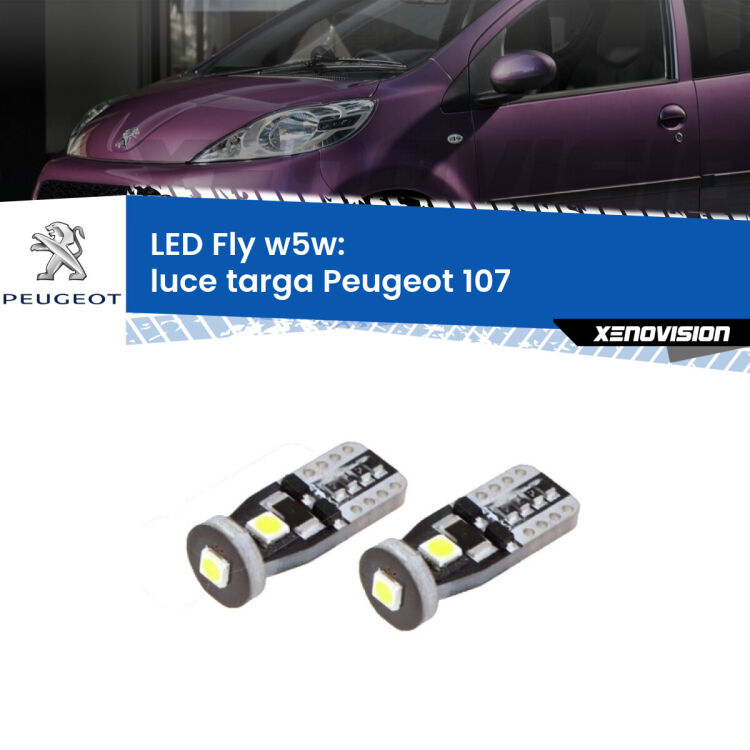 0 Luce Targa LED Peugeot 107 2005 - 2014: W5W Fly <strong>luce targa LED per Peugeot 107</strong> 2005 - 2014. Coppia lampadine <strong>w5w</strong> Canbus compatte modello Fly Xenovision.