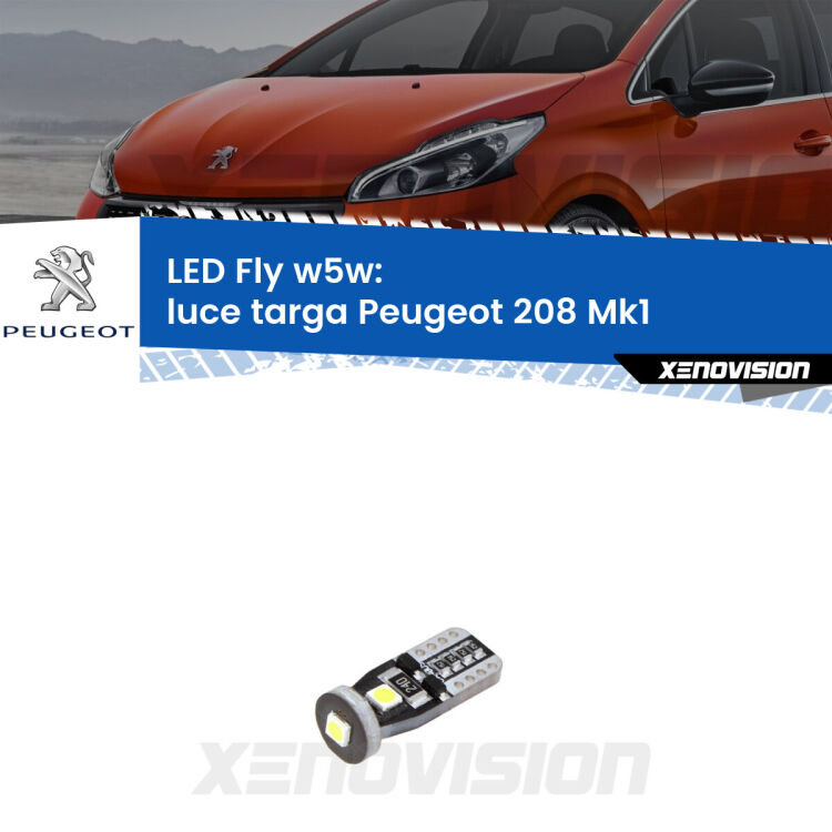 <strong>luce targa LED per Peugeot 208</strong> Mk1 2012 - 2018. Coppia lampadine <strong>w5w</strong> Canbus compatte modello Fly Xenovision.