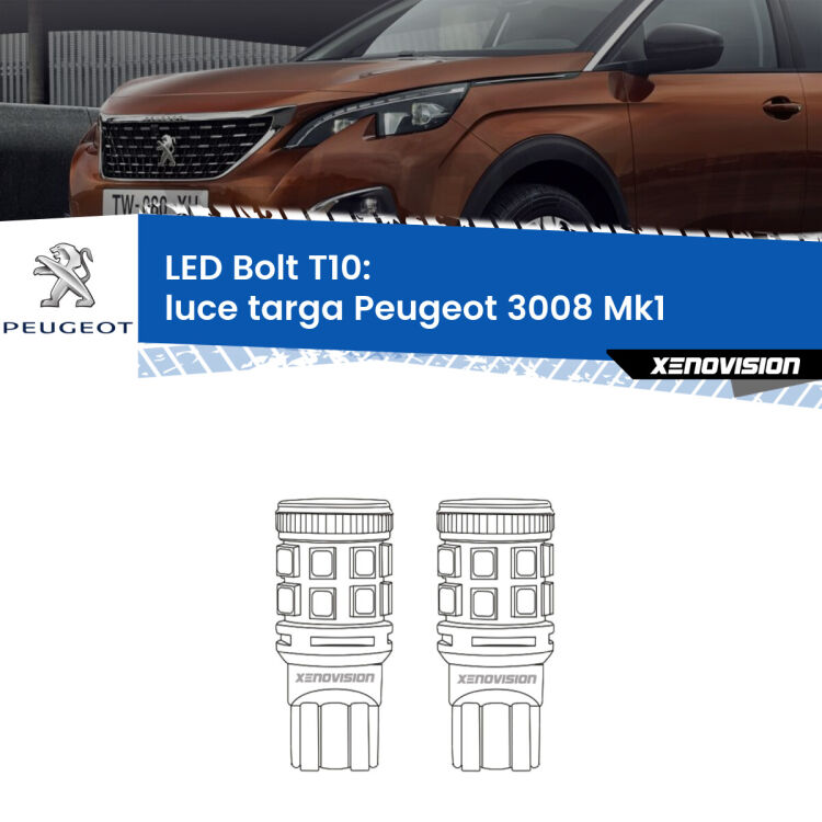 0 Luce Targa LED Peugeot 3008 Mk1 2008 - 2015: T10 Bolt <strong>Luce Targa LED per Peugeot 3008</strong> Mk1 2008 - 2015. Coppia lampade <strong>T10</strong> modello Bolt canbus.