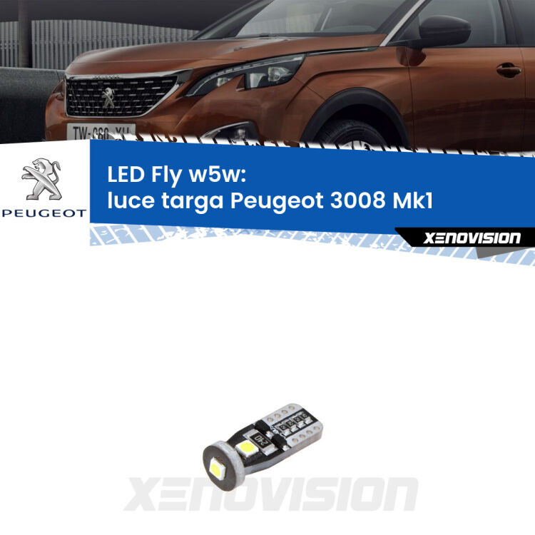 <strong>luce targa LED per Peugeot 3008</strong> Mk1 2008 - 2015. Coppia lampadine <strong>w5w</strong> Canbus compatte modello Fly Xenovision.