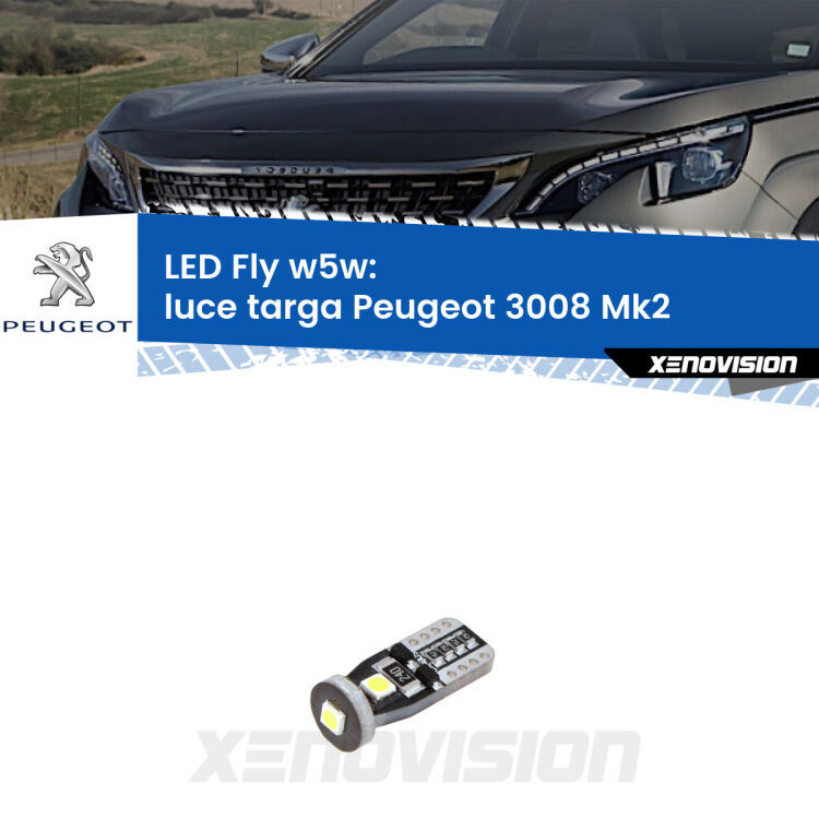 <strong>luce targa LED per Peugeot 3008</strong> Mk2 2016 in poi. Coppia lampadine <strong>w5w</strong> Canbus compatte modello Fly Xenovision.
