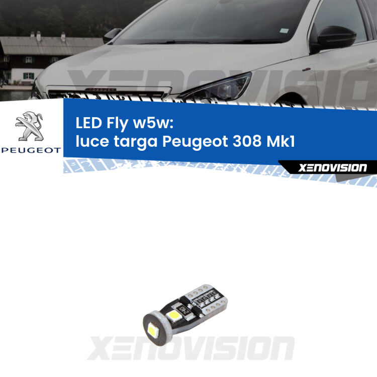 <strong>luce targa LED per Peugeot 308</strong> Mk1 2007 - 2012. Coppia lampadine <strong>w5w</strong> Canbus compatte modello Fly Xenovision.