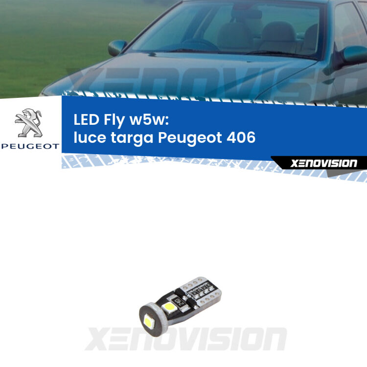<strong>luce targa LED per Peugeot 406</strong>  1995 - 2004. Coppia lampadine <strong>w5w</strong> Canbus compatte modello Fly Xenovision.