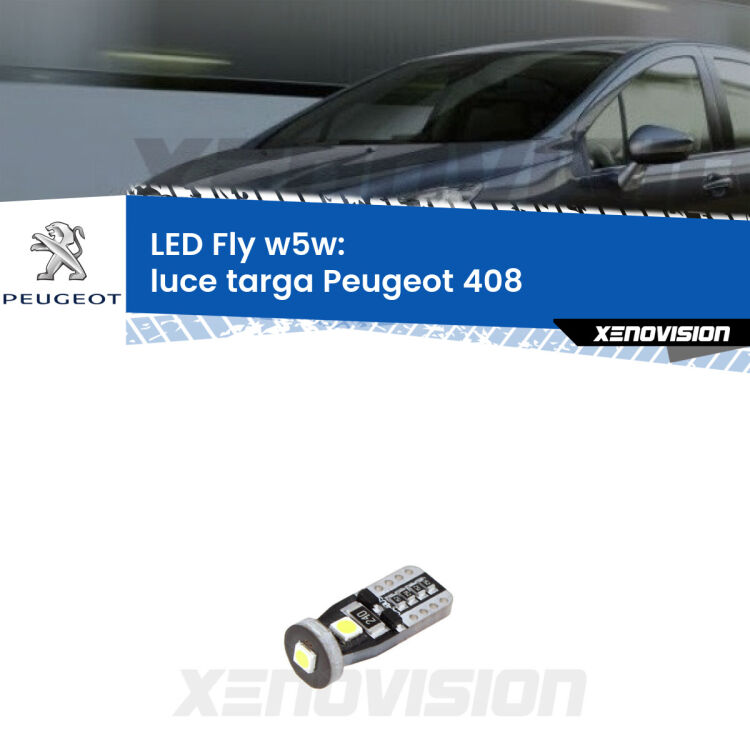 <strong>luce targa LED per Peugeot 408</strong>  2010 in poi. Coppia lampadine <strong>w5w</strong> Canbus compatte modello Fly Xenovision.