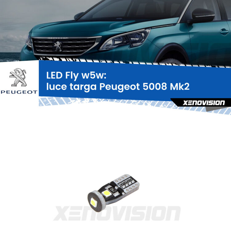 <strong>luce targa LED per Peugeot 5008</strong> Mk2 2017 in poi. Coppia lampadine <strong>w5w</strong> Canbus compatte modello Fly Xenovision.