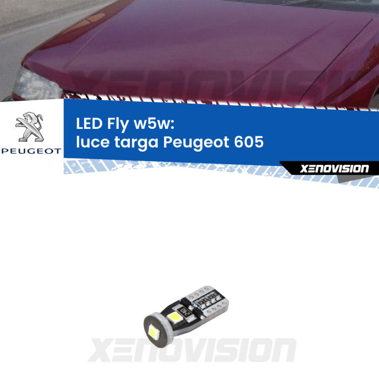 <strong>luce targa LED per Peugeot 605</strong>  1989 - 1999. Coppia lampadine <strong>w5w</strong> Canbus compatte modello Fly Xenovision.