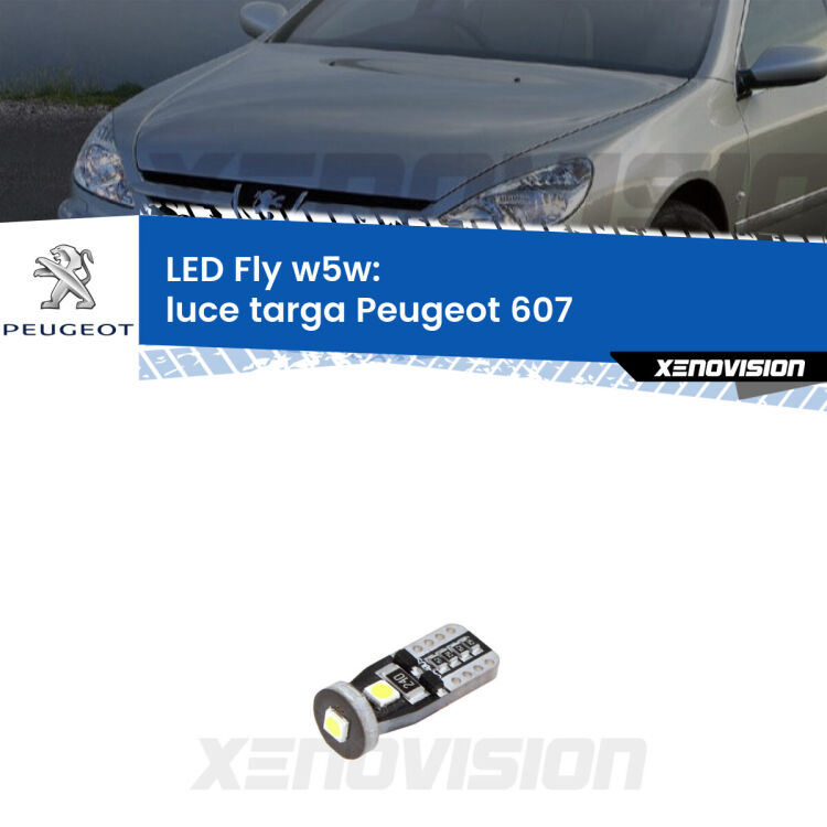 <strong>luce targa LED per Peugeot 607</strong>  2000 - 2010. Coppia lampadine <strong>w5w</strong> Canbus compatte modello Fly Xenovision.