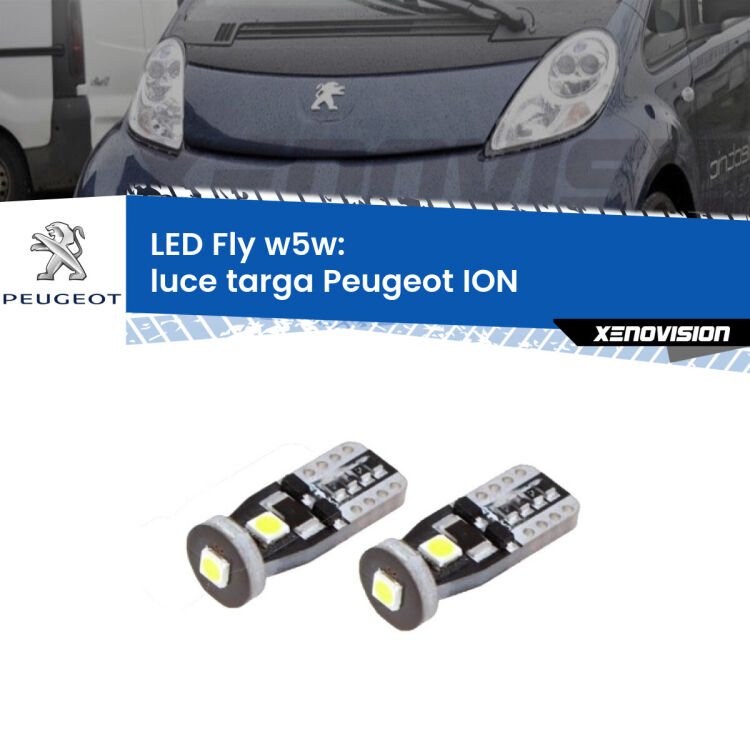 0 Luce Targa LED Peugeot ION 2010 - 2019: W5W Fly <strong>luce targa LED per Peugeot ION</strong> 2010 - 2019. Coppia lampadine <strong>w5w</strong> Canbus compatte modello Fly Xenovision.