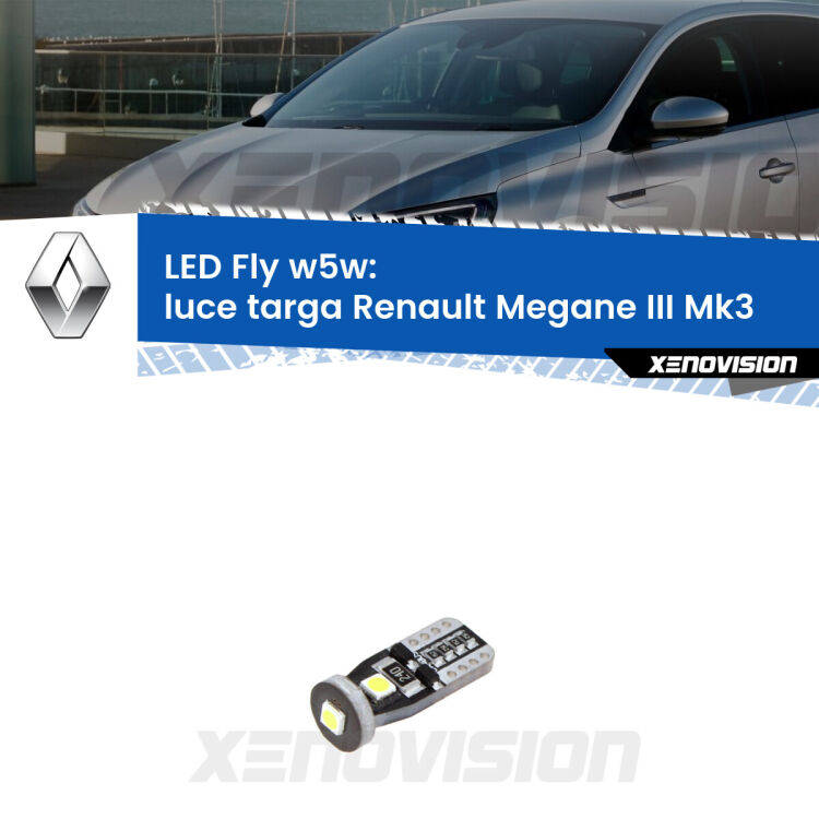 <strong>luce targa LED per Renault Megane III</strong> Mk3 2008 - 2015. Coppia lampadine <strong>w5w</strong> Canbus compatte modello Fly Xenovision.
