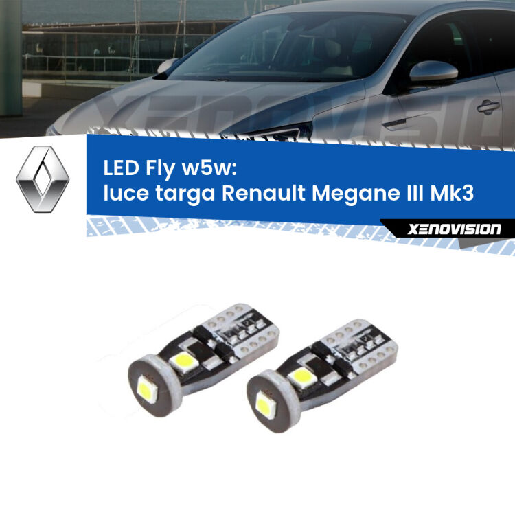 0 Luce Targa LED Renault Megane III Mk3 2008 - 2015: W5W Fly <strong>luce targa LED per Renault Megane III</strong> Mk3 2008 - 2015. Coppia lampadine <strong>w5w</strong> Canbus compatte modello Fly Xenovision.