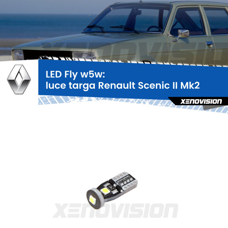 <strong>luce targa LED per Renault Scenic II</strong> Mk2 2003 - 2008. Coppia lampadine <strong>w5w</strong> Canbus compatte modello Fly Xenovision.