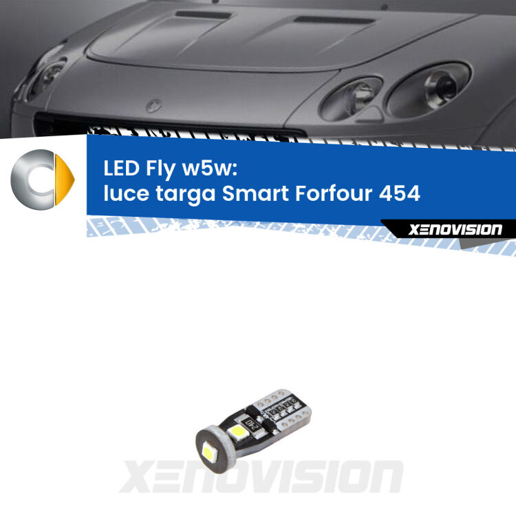 <strong>luce targa LED per Smart Forfour</strong> 454 2004 - 2006. Coppia lampadine <strong>w5w</strong> Canbus compatte modello Fly Xenovision.