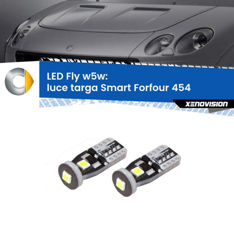 0 Luce Targa LED Smart Forfour 454 2004 - 2006: W5W Fly <strong>luce targa LED per Smart Forfour</strong> 454 2004 - 2006. Coppia lampadine <strong>w5w</strong> Canbus compatte modello Fly Xenovision.